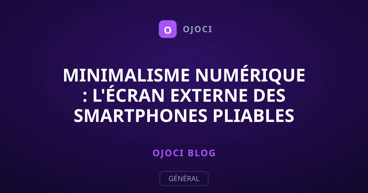 Minimalisme numérique : l'écran externe des smartphones pliables